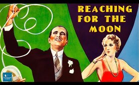 Reaching for the Moon (1930) | Full Movie | Douglas Fairbanks, Bebe Daniels, Edward Everett Horton